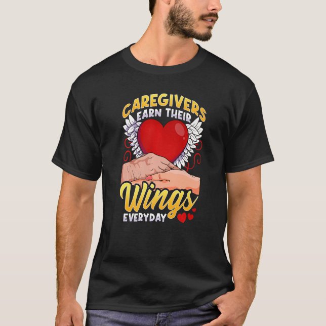 T-shirt Caregivers Earn Their Wings Everyday   (Devant)