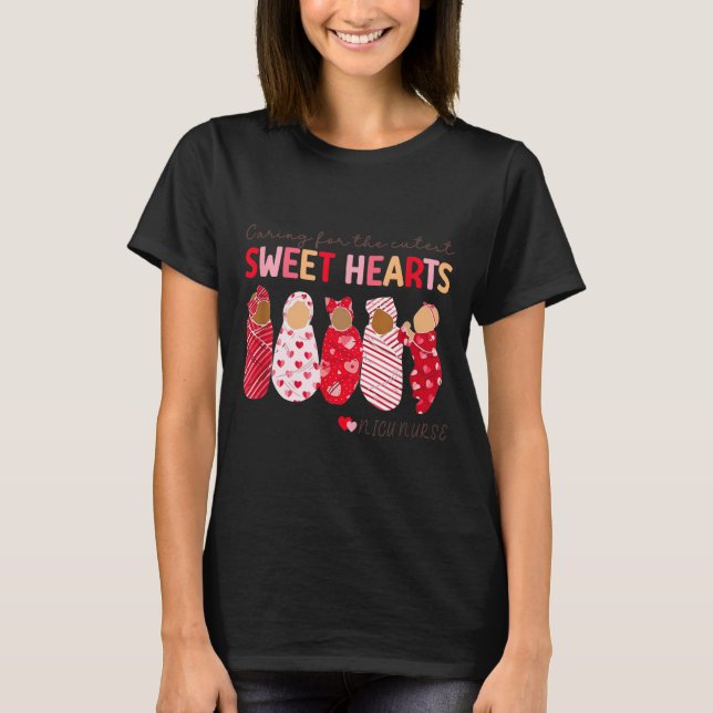 T-shirt Caring For The Cutest Sweethearts Nicu Nurse Valen (Devant)