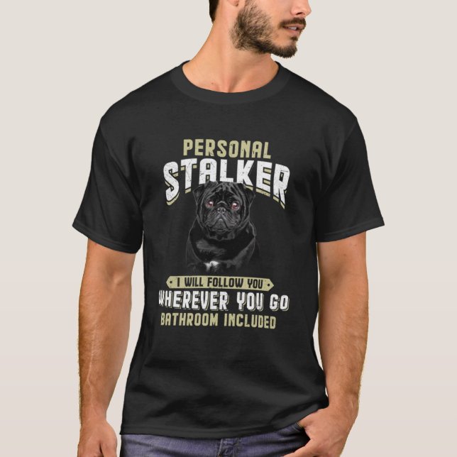 T-shirt Carlin Black Personal Stalker Je Vais Vous Suivre  (Devant)