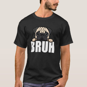 T-shirt Carlin drôle Bruh mignon Chiot Amoureux des chiens