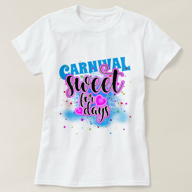 T-shirt CARNIVAL Doux pour les jours ! (Design devant)