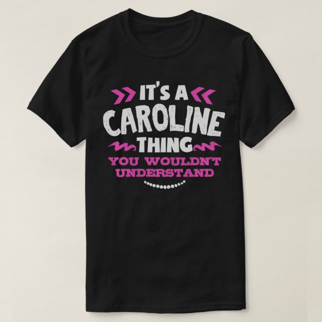 T-shirt Caroline Cadeau personnalisé C'est une chose Carol (Design devant)