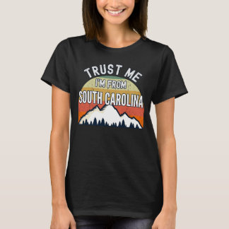 T-shirt Caroline du Sud Faites-moi confiance Je viens de C
