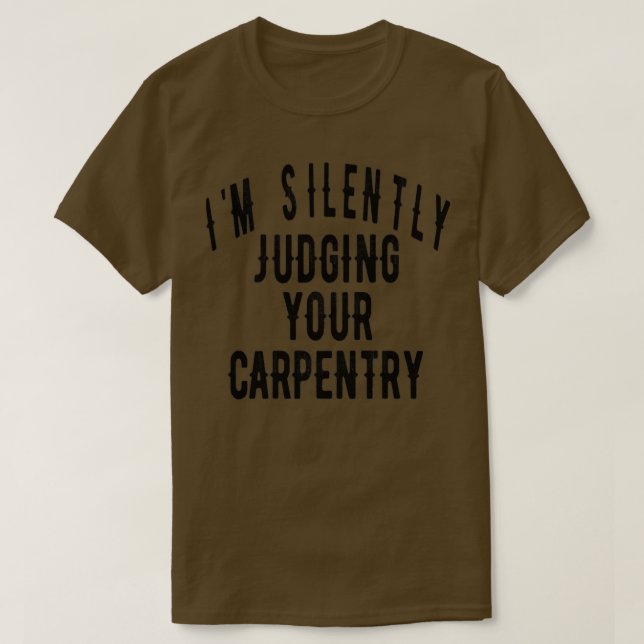 T-shirt Carpenter and Woodworker Funny Gift  (Design devant)