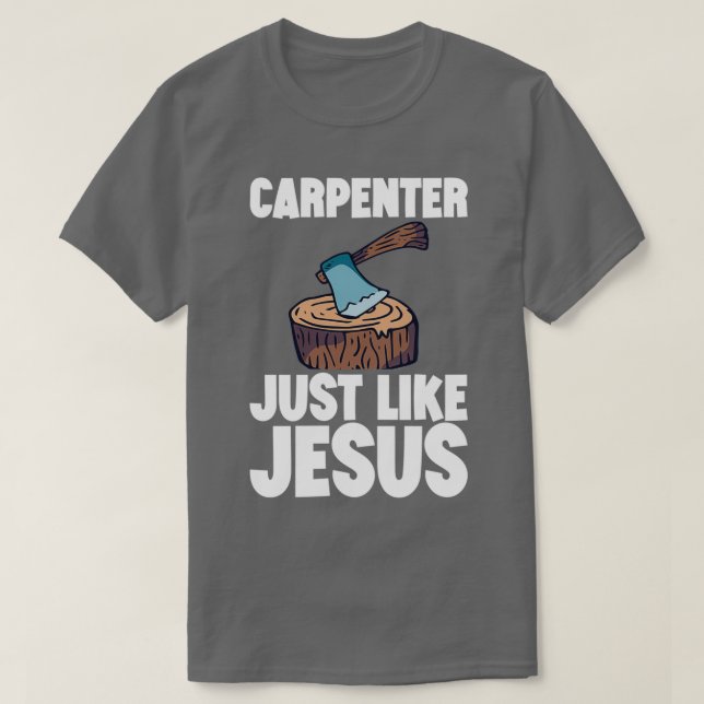 T-shirt Carpenter comme Jésus 2 (Design devant)