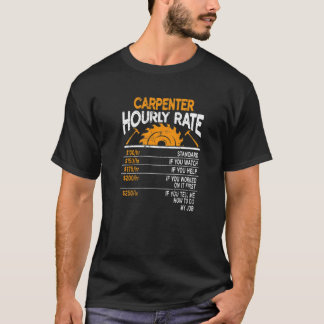 T-shirt Carpenter Houlry Rate Extra Charges Sawdust Woodwo