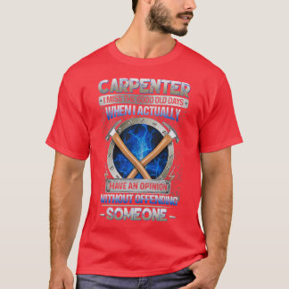 T-shirt Carpenter Je Manque Le Bon Ancien Jour Quand Je Me