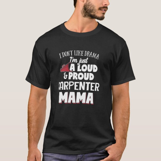 T-shirt Carpenter Maman Design Loud et Fier maman (Devant)