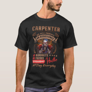 T-shirt Carpenter No Rich Parents No Assistance No Handout