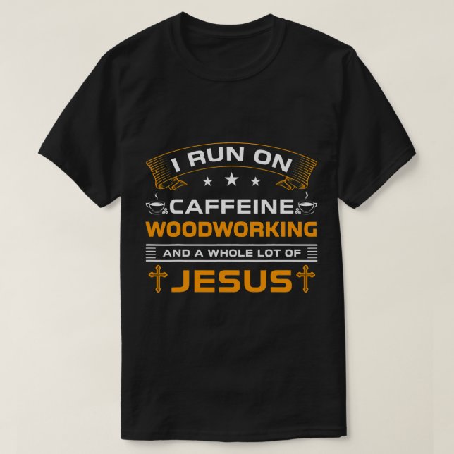 T-shirt Carpenters Drôle Je Cours Sur Café Jésus Travail D (Design devant)