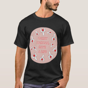 T-shirt Carry Narcan Sauver Une Vie