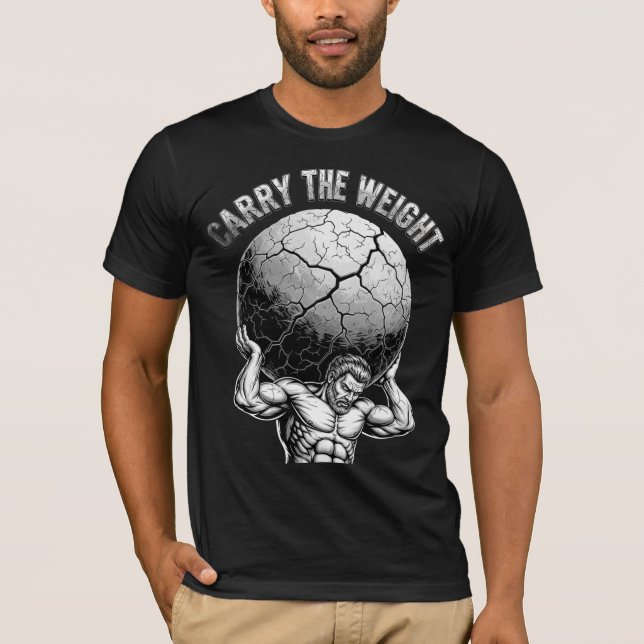 T-shirt Carry The Weight - Atlas Strongman Motivation (Devant)