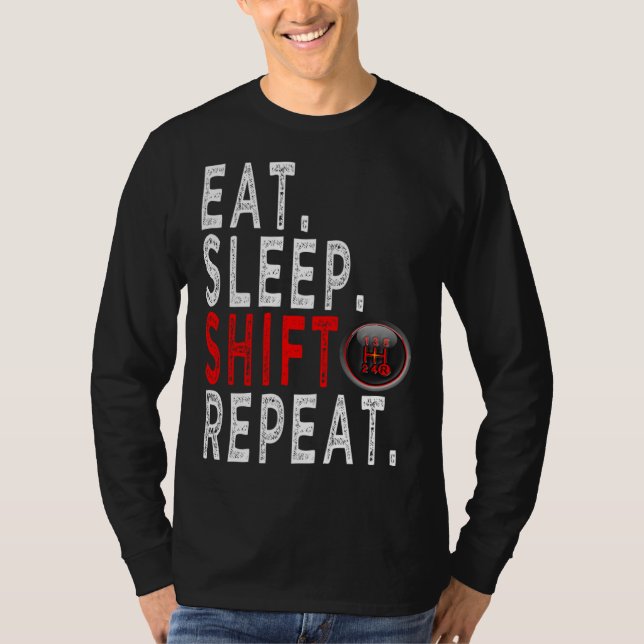 T-shirt Cars Enthusiasts   eat sleep Shift Repeat (Devant)