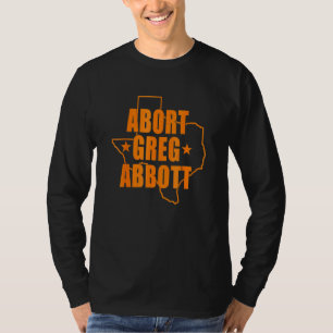 T-shirt Carte Abort Greg Abbott Texas