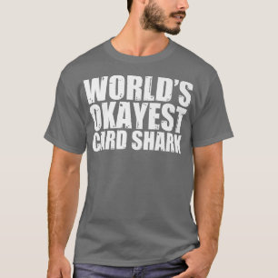 T-shirt Carte Shark World's Okayest FunnyT-Shirt