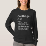 T-shirt Carthage Girl Tx Texas Funny City Home Roots<br><div class="desc">Carthage Girl Tx Texas Funny City Home Roots.</div>