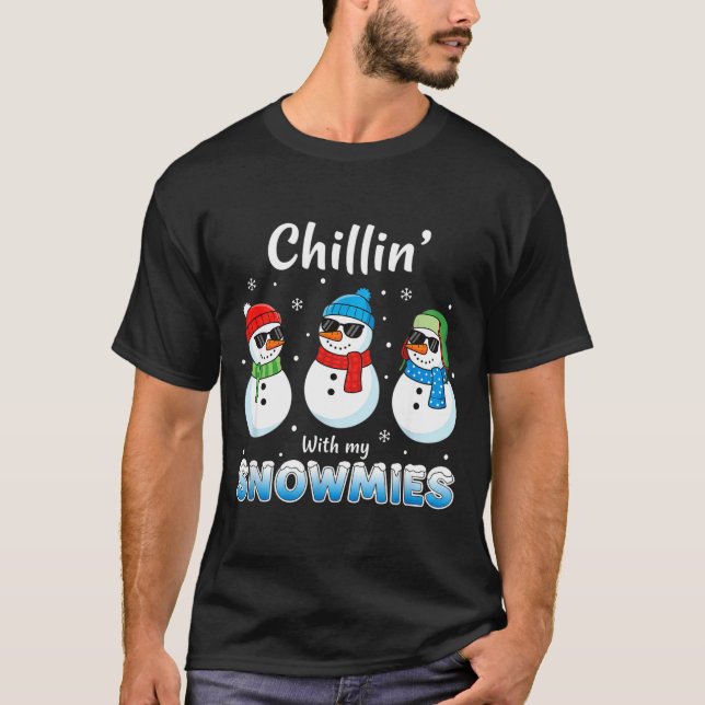T-shirt Cartoons Chillin' With My Snowmies, Funny Snowman  (Devant)
