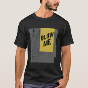 T-shirt Cartouche de jeu vidéo Blow Me