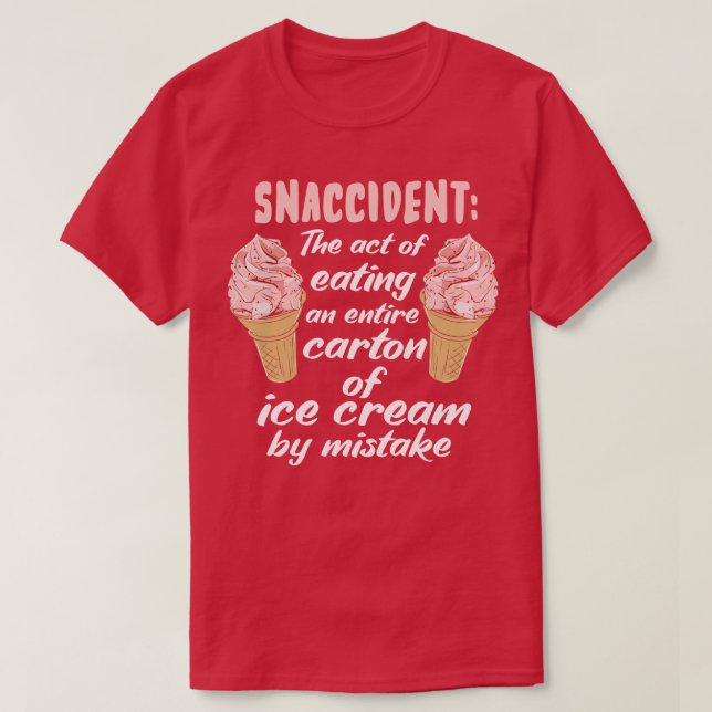 T-shirt Cas D'Accident L'Acte De Manger Toute Une Tonne De (Design devant)