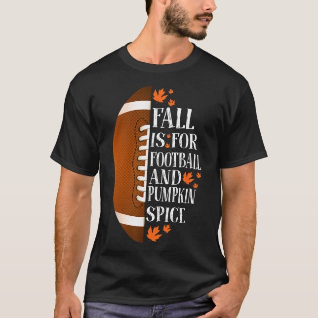 T-shirt Cas Is for Football and Pumkin Spice Game Day Co (Devant)
