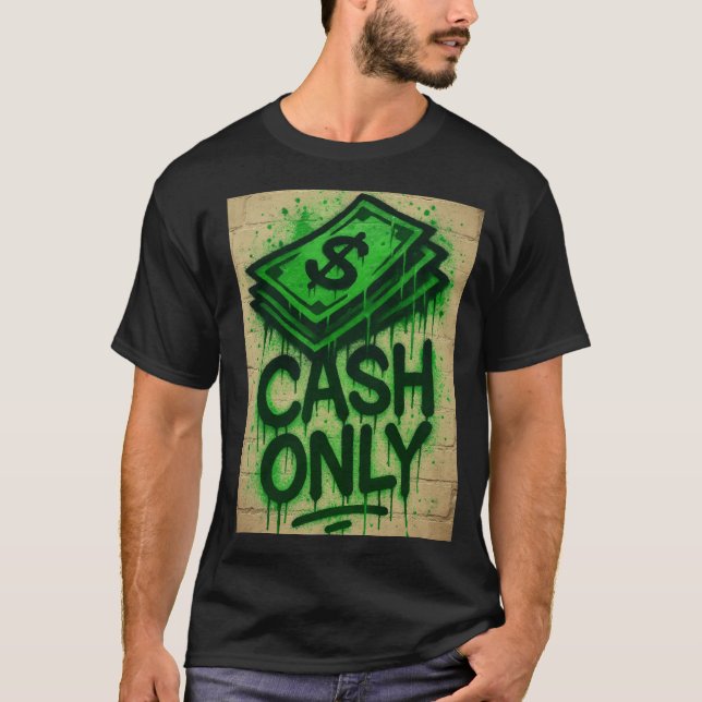 T-shirt Cash Only Graffiti Style Spray - Shirt  (Devant)