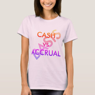 T-shirt "CASH vs ACCRUAL"