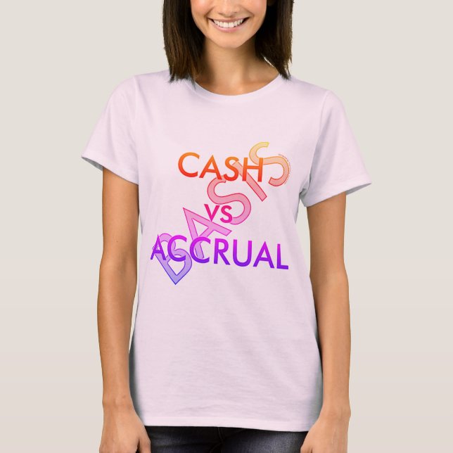 T-shirt "CASH vs ACCRUAL" (Devant)