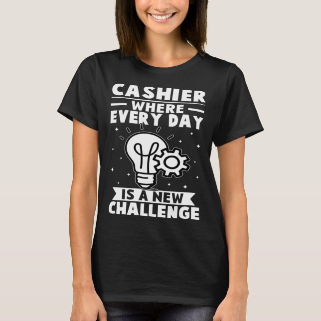 T-shirt Cashier Where Every Day Is A New Challenge (Devant)