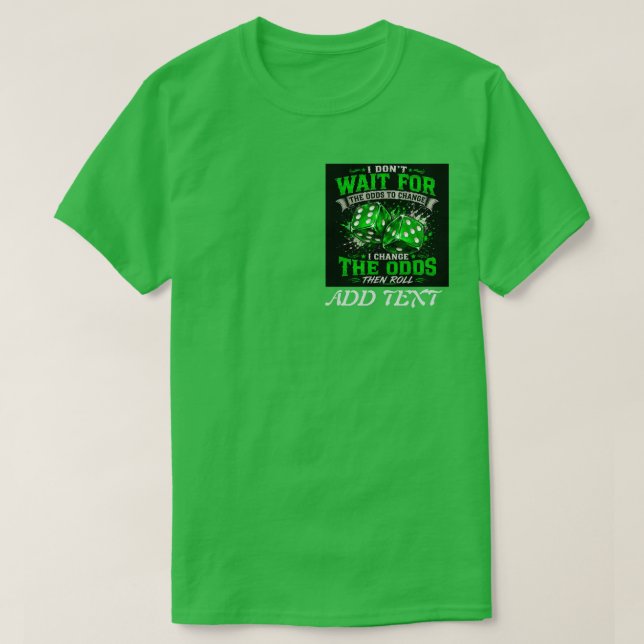 T-shirt CASINO : Change the Odds Dés  (Design devant)