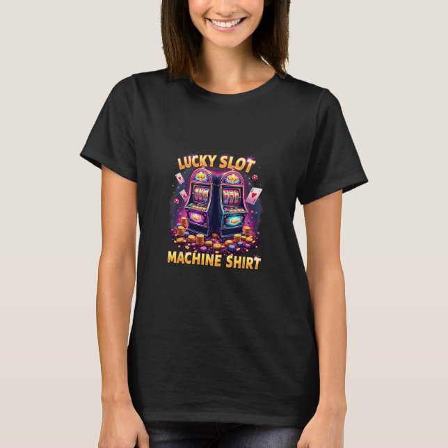 T-shirt Casino Las Vegas Gambling Lovers Lucky Slot Machin (Devant)
