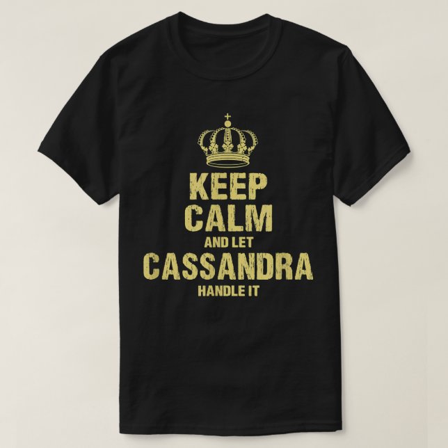 T-shirt Cassandra Gardez Le Calme Nom Personnalisé Amis Ni (Design devant)