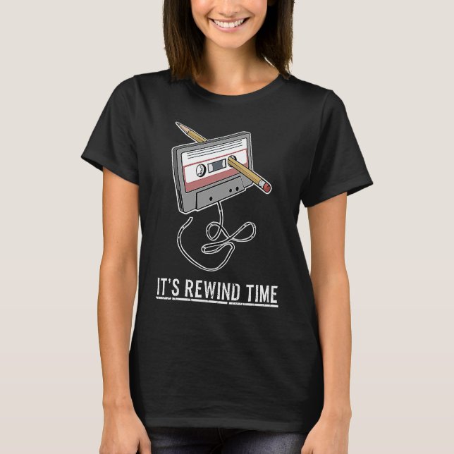 T-shirt Cassette Tape Rewind Time Retro Music (Devant)