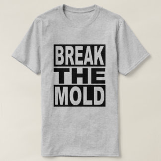 T-shirt Cassez le moule