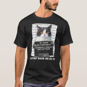 T-shirt Cat Catnip M'A Fait Le Faire