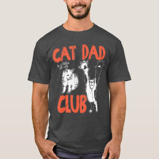 T-shirt Cat Dad Club Life is Better with Cats Cat Dad Funn