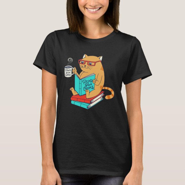 T-shirt Cat Drink Good Coffee Read Good Books  Fun (Devant)