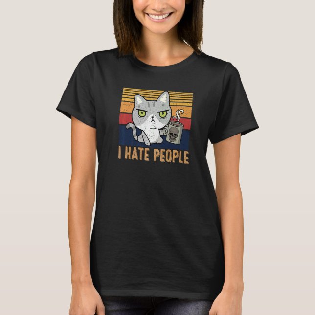 T-shirt Cat drinking coffee and hate people I hate People (Devant)