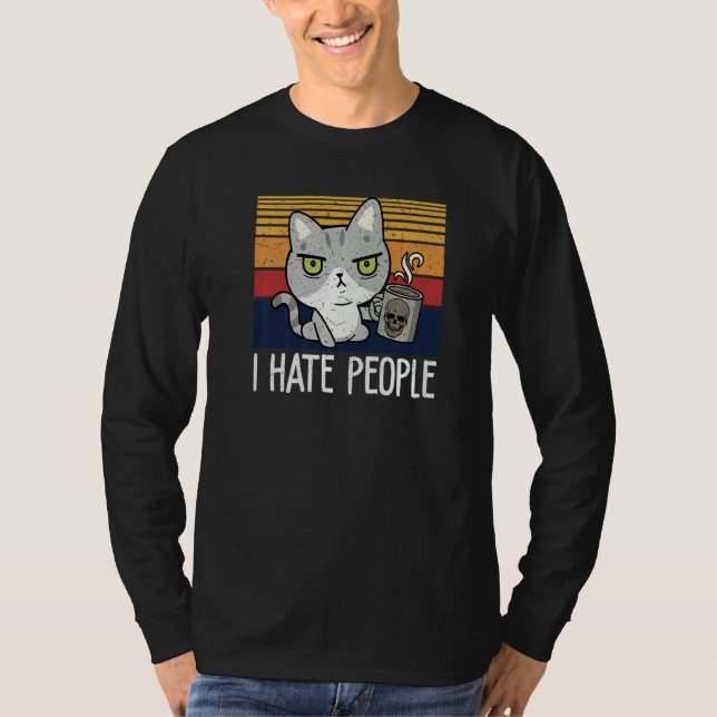 T-shirt Cat drinking coffee and hate people I hate People  (Devant)