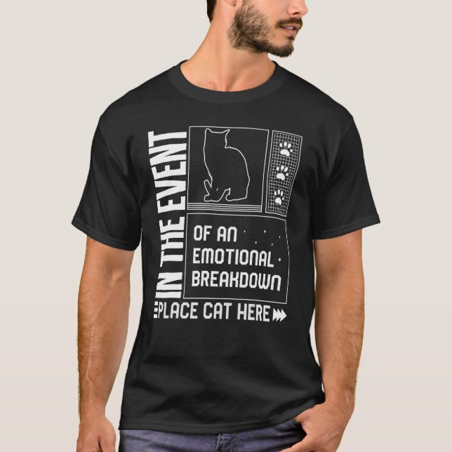 T-shirt Cat Emotional Breakdown Place Cat Here Fur Parent  (Devant)