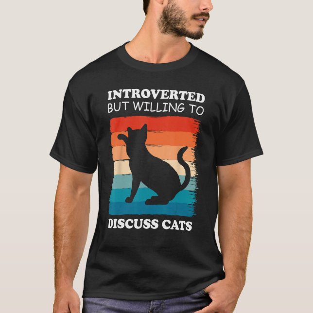 T-shirt Cat Funny Introverted Mais Prêt À Discuter Des Cha (Devant)