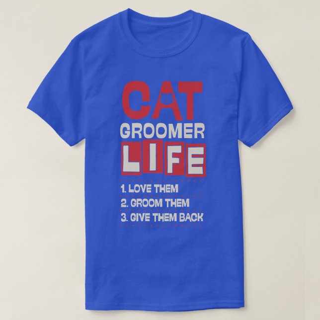 T-shirt Cat Groomer La Vie Les Aime Les Groom Ils Leur Don (Design devant)
