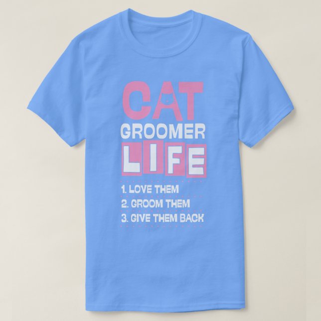 T-shirt Cat Groomer La Vie Les Aime Les Groom Ils Leur Don (Design devant)