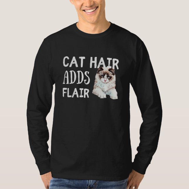 T-shirt Cat Hair Adds Flair Funny Ragdoll Cat Breed Saying (Devant)