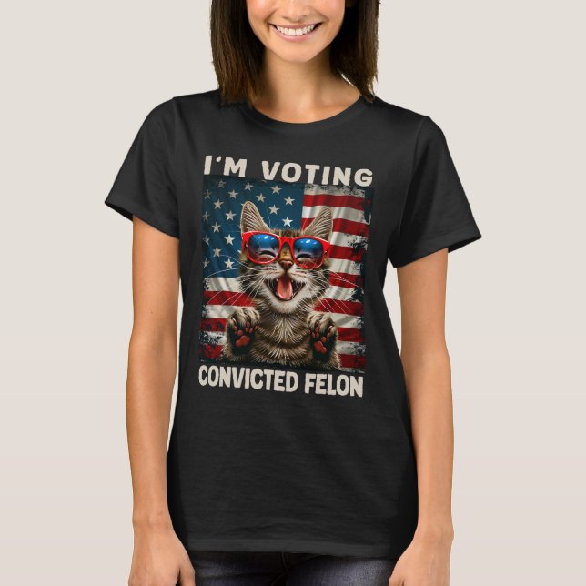 T-shirt Cat I'm Voting Condamné Felon (Devant)