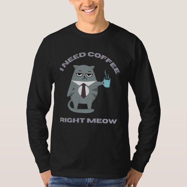 T-shirt Cat in Tie I Need Coffee Right Meow (Devant)