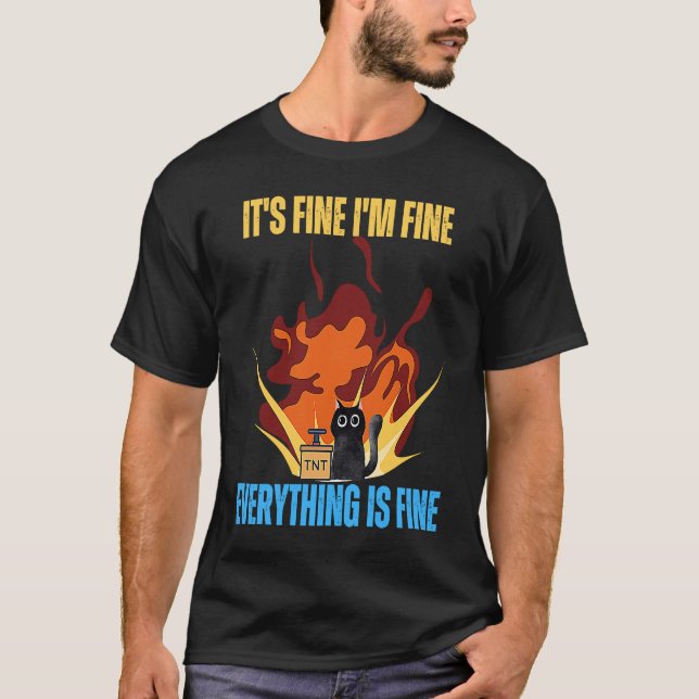 T-shirt Cat It's Fine I'm Fine Everything Is Fine Funny (Devant)