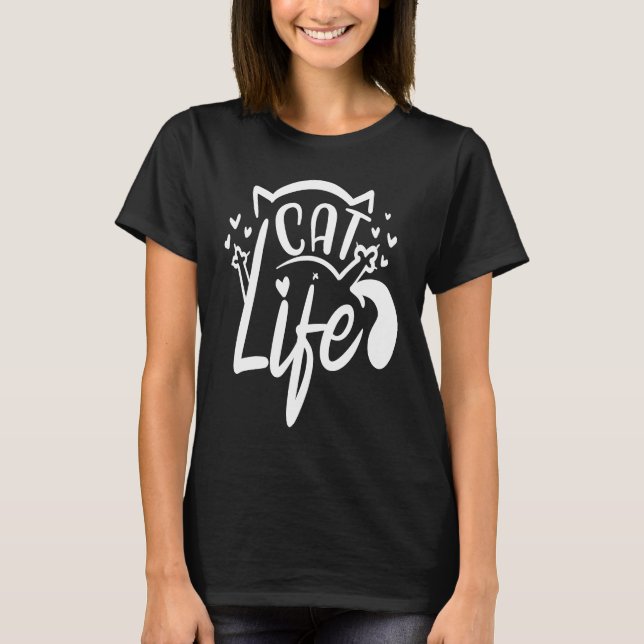 T-shirt Cat Life  Funny Feline Lovers Gag Design (Devant)