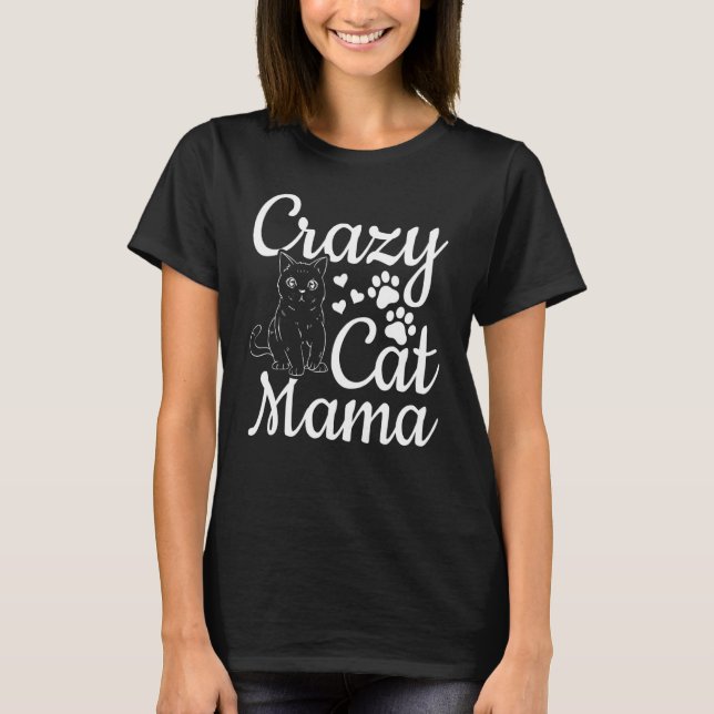 T-shirt Cat Mama Cat  Cute Cat Mom  Crazy Cat Mom (Devant)