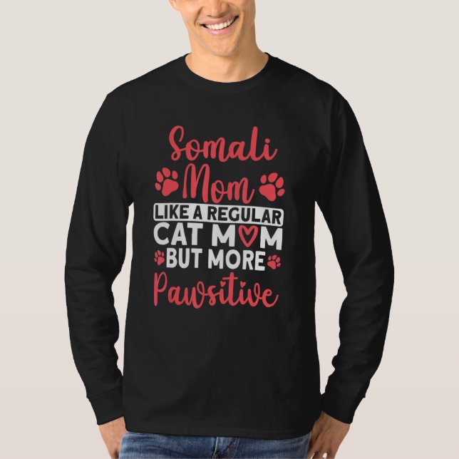 T-shirt Cat Mom but more Pawsitive Somali Cat Mom (Devant)