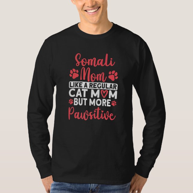 T-shirt Cat Mom but more Pawsitive Somali Cat Mom   (Devant)